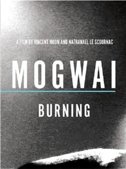 Mogwai: Burning在线观看和下载