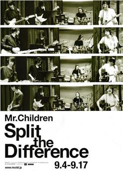Mr.Children / Split The Difference在线观看和下载