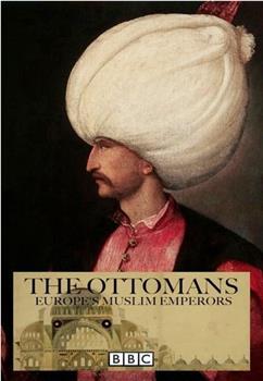 奥斯曼帝国：欧洲的伊斯兰王室在线观看和下载