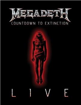 Megadeth: Countdown to Extinction - Live在线观看和下载