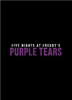 玩具熊的五夜后宫：紫色的泪在线观看和下载