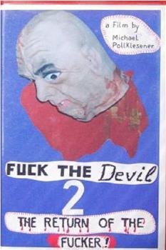 Fuck the Devil 2 – Return of the Fucker在线观看和下载