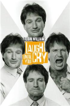 Robin Williams: Laugh Until You Cry在线观看和下载