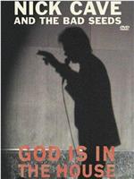 Nick Cave and the Bad Seeds: God Is in the House在线观看和下载