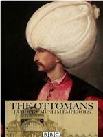 奥斯曼帝国：欧洲的伊斯兰王室在线观看和下载