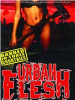 Urban Flesh在线观看和下载