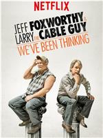 Jeff Foxworthy & Larry the Cable Guy: We've Been Thinking在线观看和下载