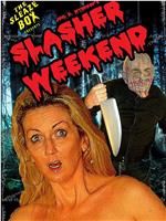 Slasher Weekend在线观看和下载
