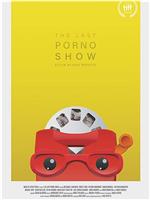 The Last Porno Show在线观看和下载