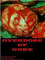 Overdose of Gore在线观看和下载