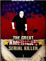 The Great American Serial Killer在线观看和下载