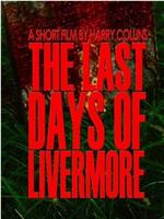 The Last Days of Livermore在线观看和下载
