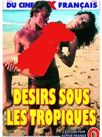 Désirs sous les tropiques在线观看和下载