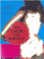 No Calor do Buraco在线观看和下载