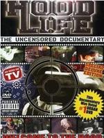 Hood Life: Uncensored Documentary在线观看和下载