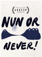 Nun or Never!在线观看和下载
