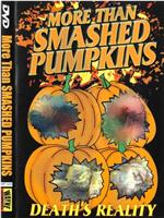 More Than Smashed Pumpkins在线观看和下载