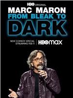 Marc Maron: From Bleak to Dark在线观看和下载