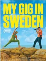 My Gig In Sweden在线观看和下载