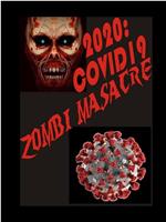 2020 Covid 19 Zombi Masacre在线观看和下载